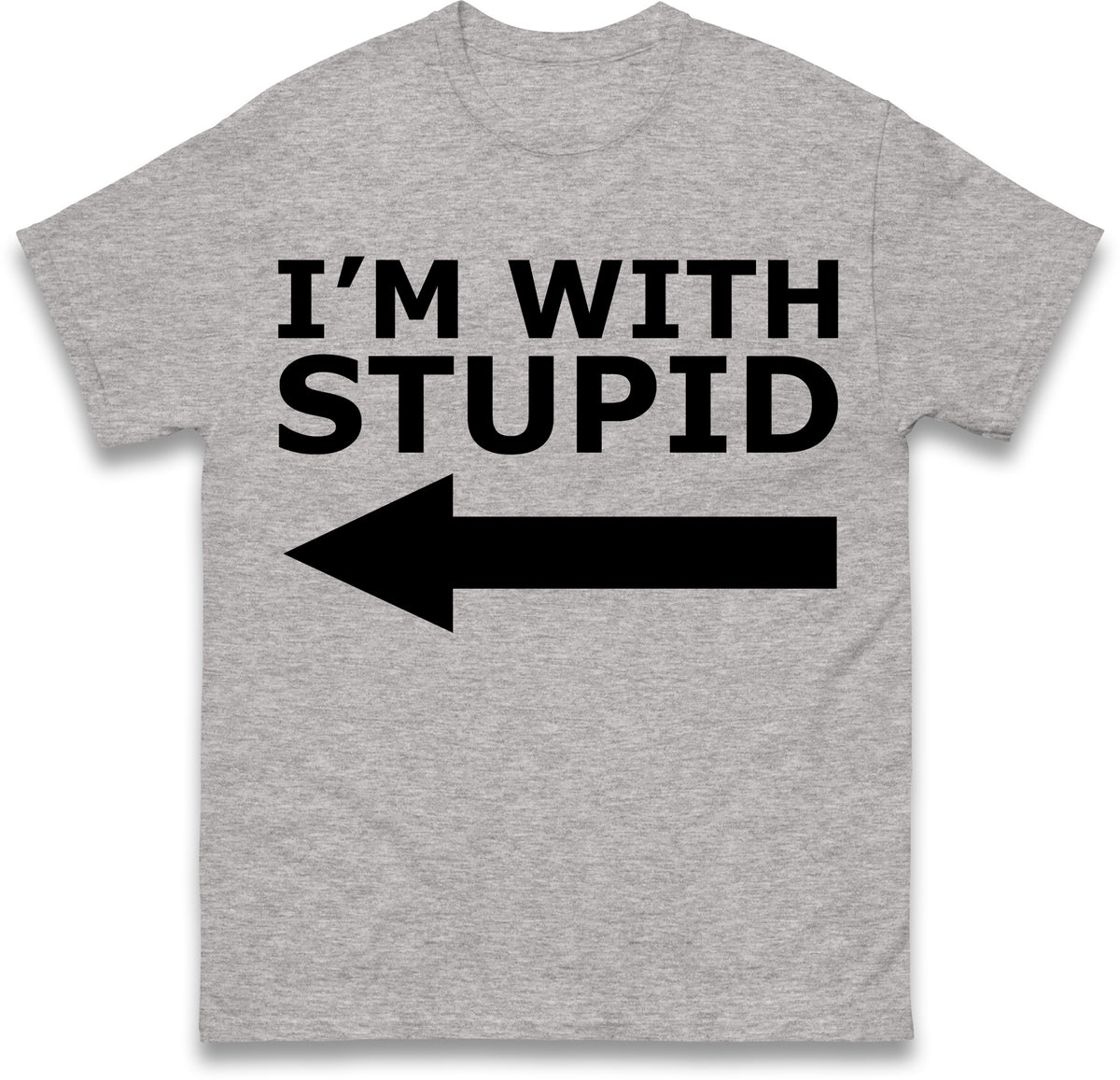 I'm With Stupid T Shirt
