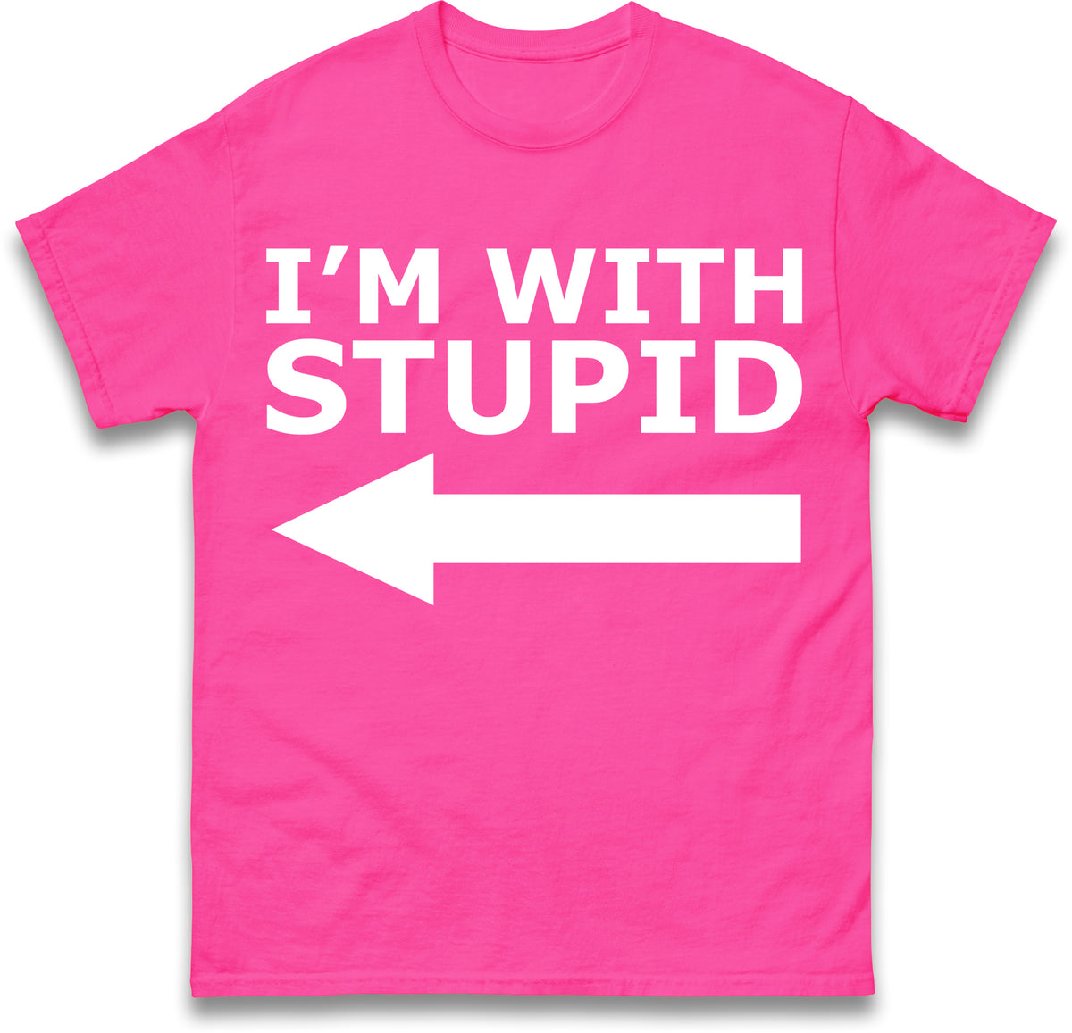 I'm With Stupid T Shirt