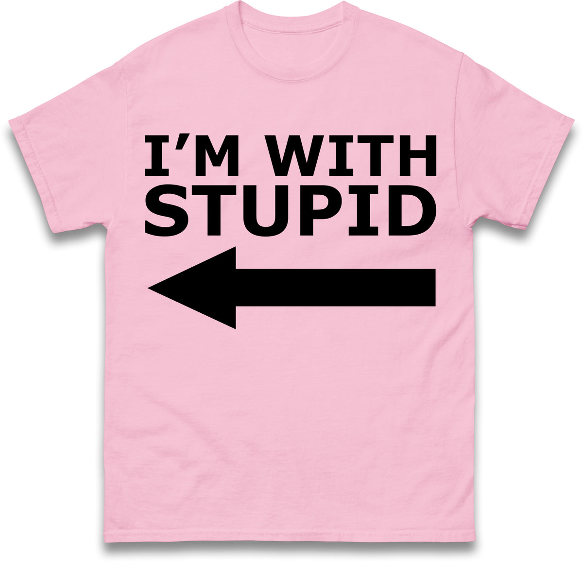 I'm With Stupid T Shirt