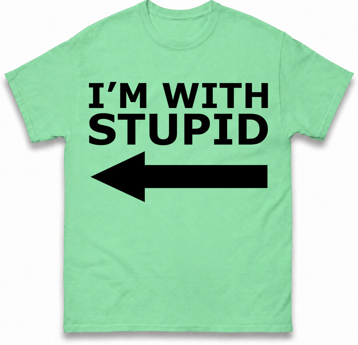 I'm With Stupid T Shirt