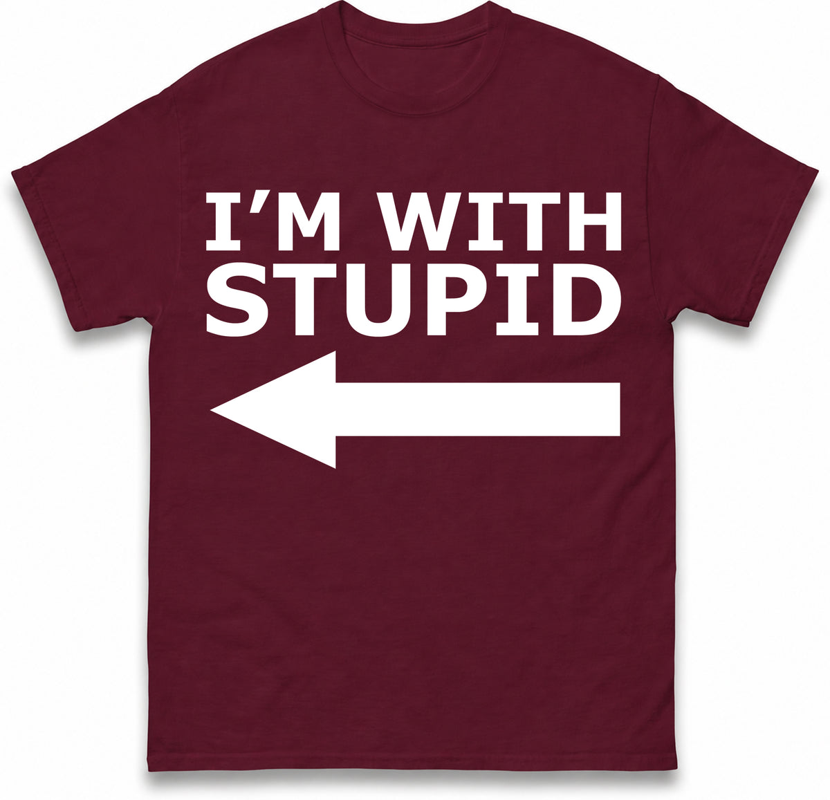 I'm With Stupid T Shirt