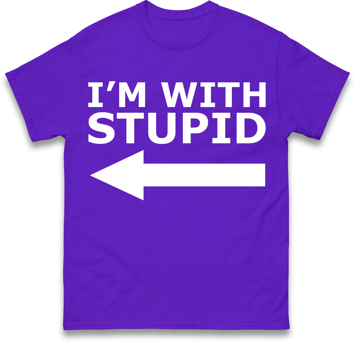 I'm With Stupid T Shirt