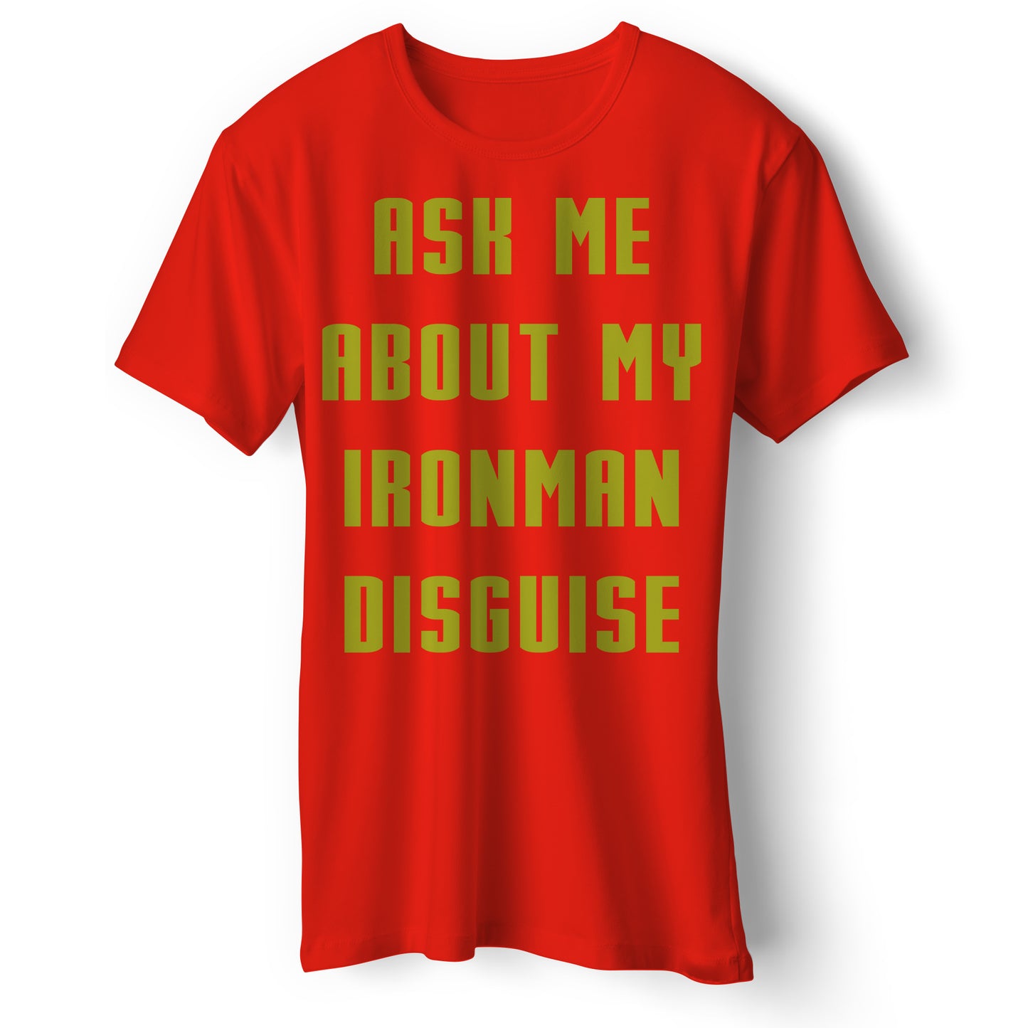 Ask Me About My Iron Man Disguise T Shirt