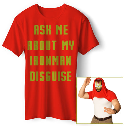 Ask Me About My Iron Man Disguise T Shirt