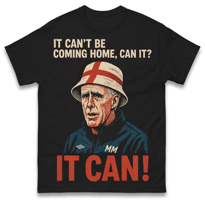 It Can't Be Coming Home Mick McCarthy England Football Shirt
