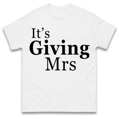 It's Giving Mrs T Shirt