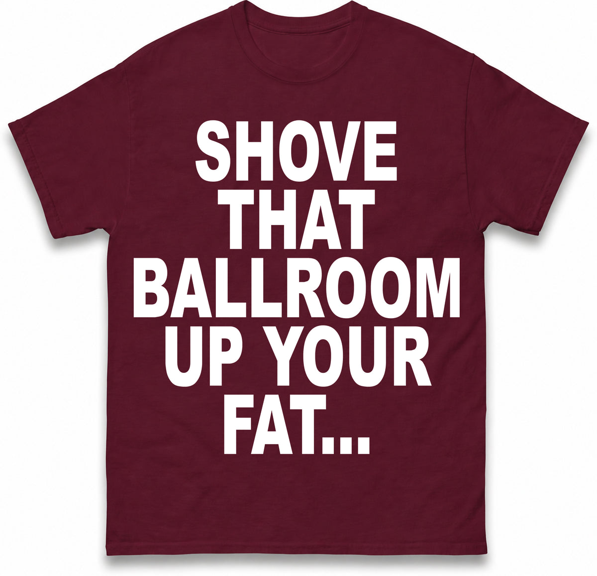 Jimmy Kimmel Donald Trump Heckler Shove That Ballroom up Your Fat Ass T Shirt
