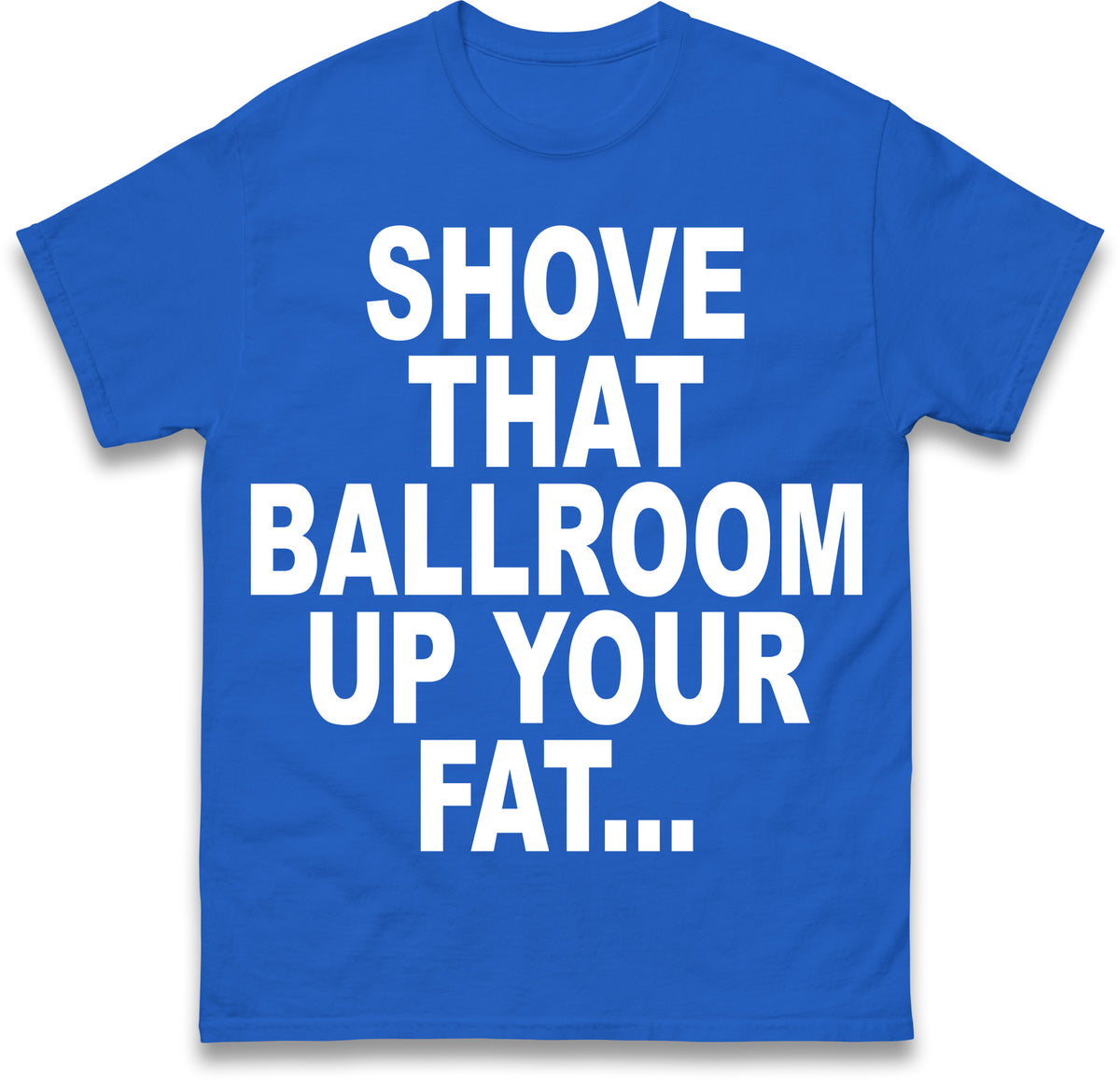 Jimmy Kimmel Donald Trump Heckler Shove That Ballroom up Your Fat Ass T Shirt