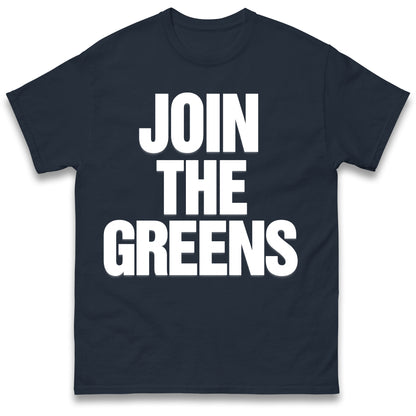 Join The Greens T Shirt