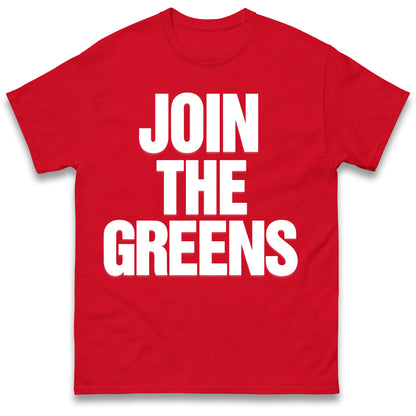 Join The Greens T Shirt