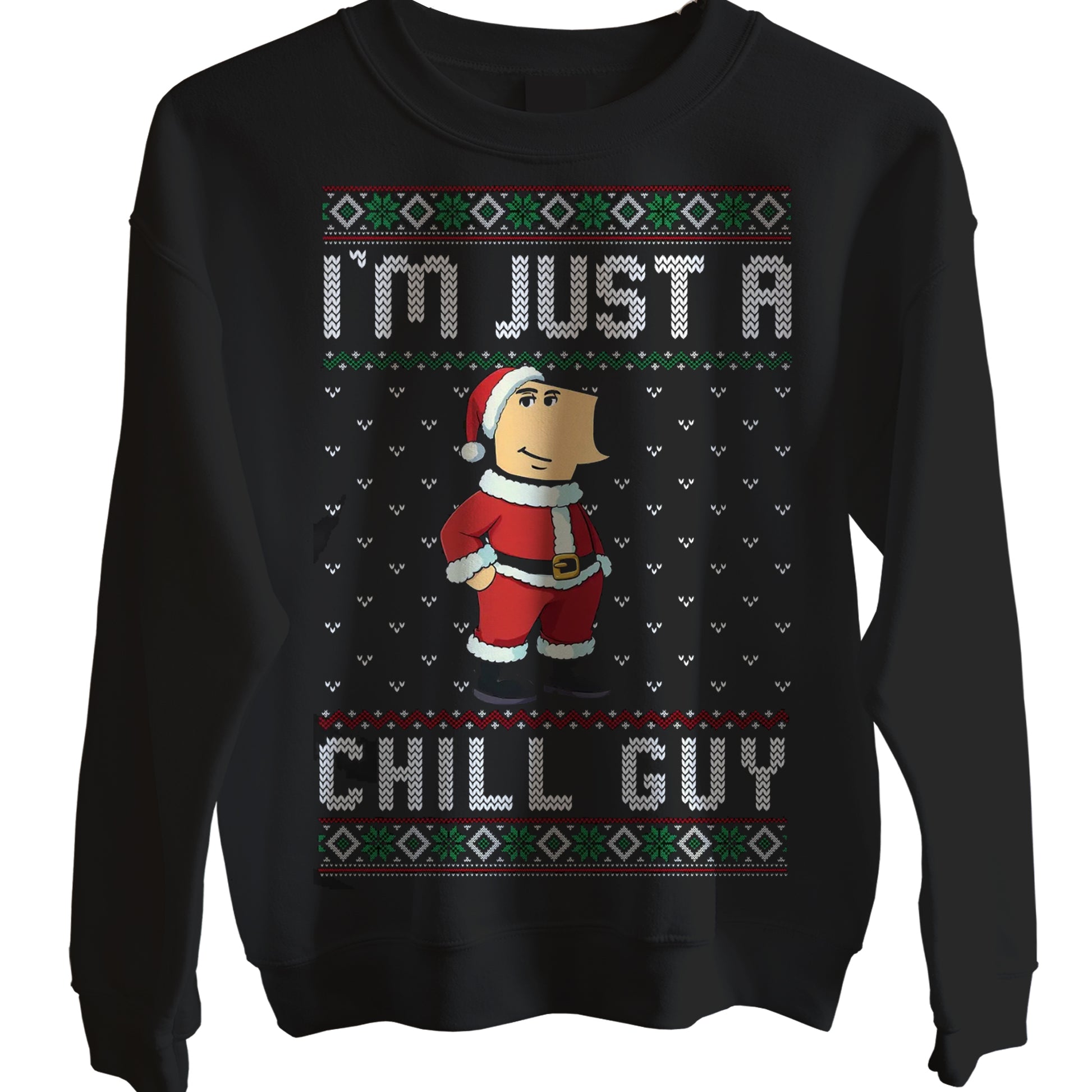 I Am Just a Chill Guy Xmas Jumpers Men's