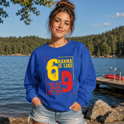 Karma is Like 69 Sweatshirt