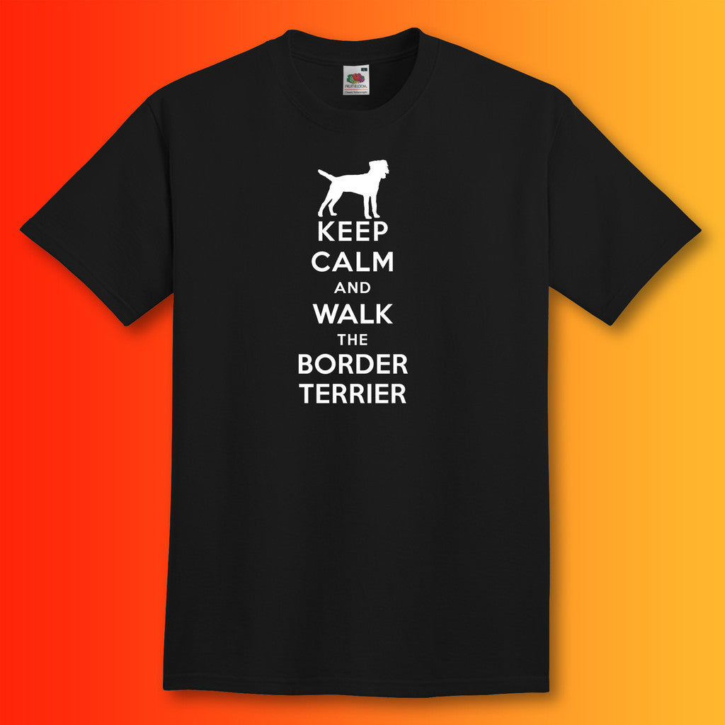 Keep Calm and Walk The Border Terrier T-Shirt Black