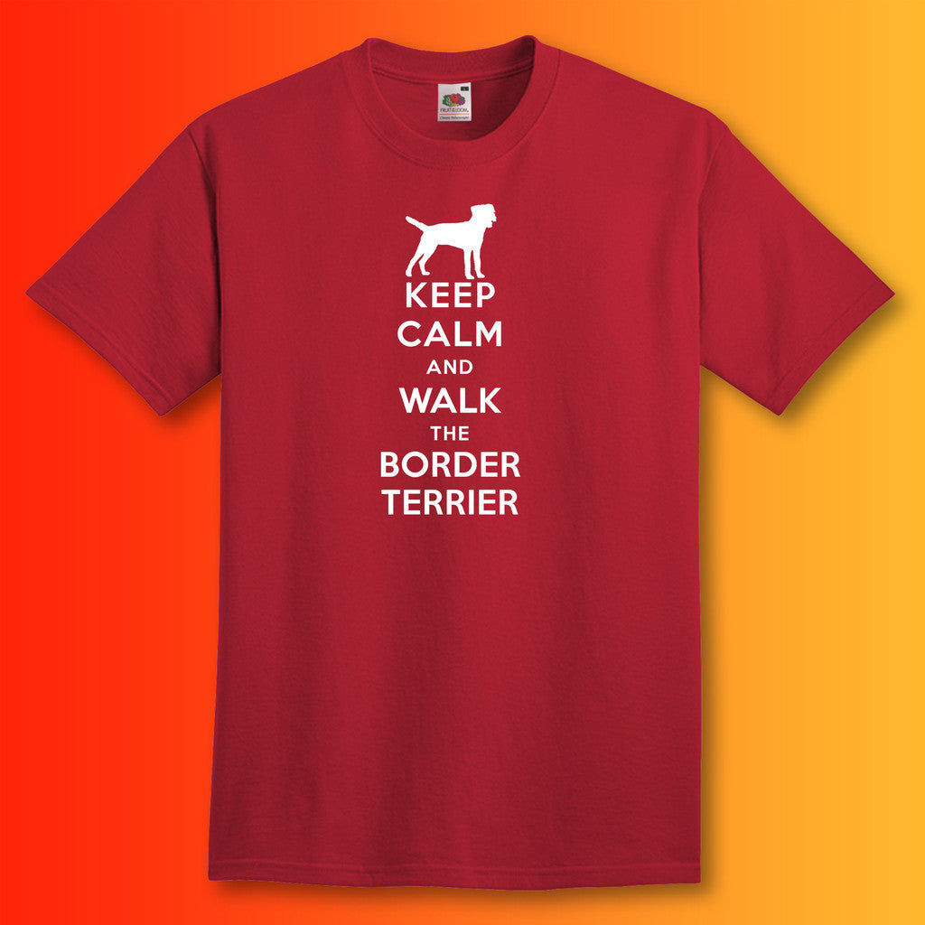 Keep Calm and Walk The Border Terrier T-Shirt Brick Red