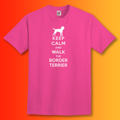 Keep Calm and Walk The Border Terrier T-Shirt Fuchsia