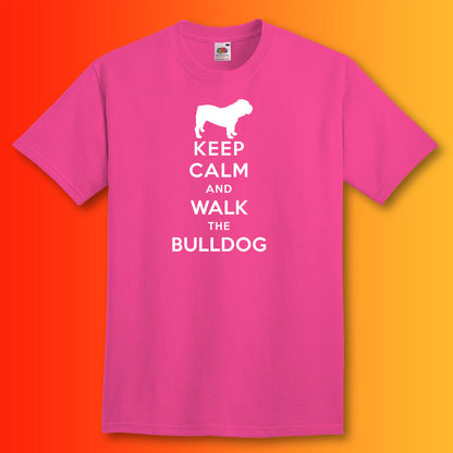 Keep Calm and Walk The Bulldog T-Shirt Fuchsia