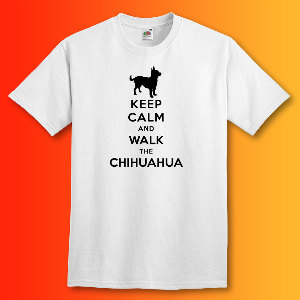Keep Calm and Walk The Chihuahua T-Shirt White