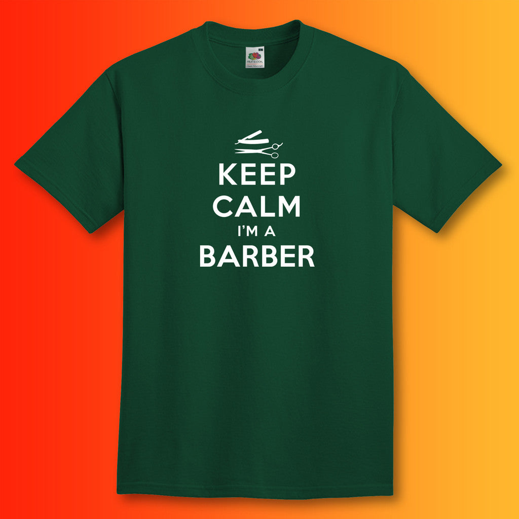 Keep Calm I'm a Barber T-Shirt Bottle Green