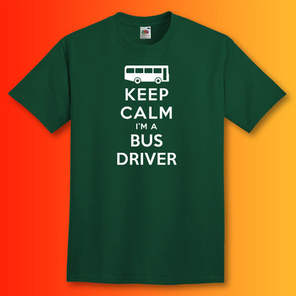 Keep Calm I'm a Bus Driver T-Shirt Bottle Green