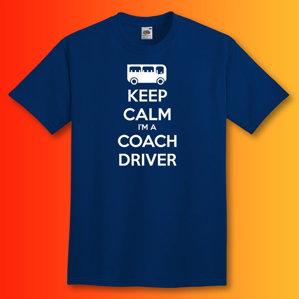 Keep Calm I'm a Coach Driver T-Shirt Navy