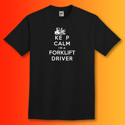 Keep Calm I'm a Forklift Driver T-Shirt Black