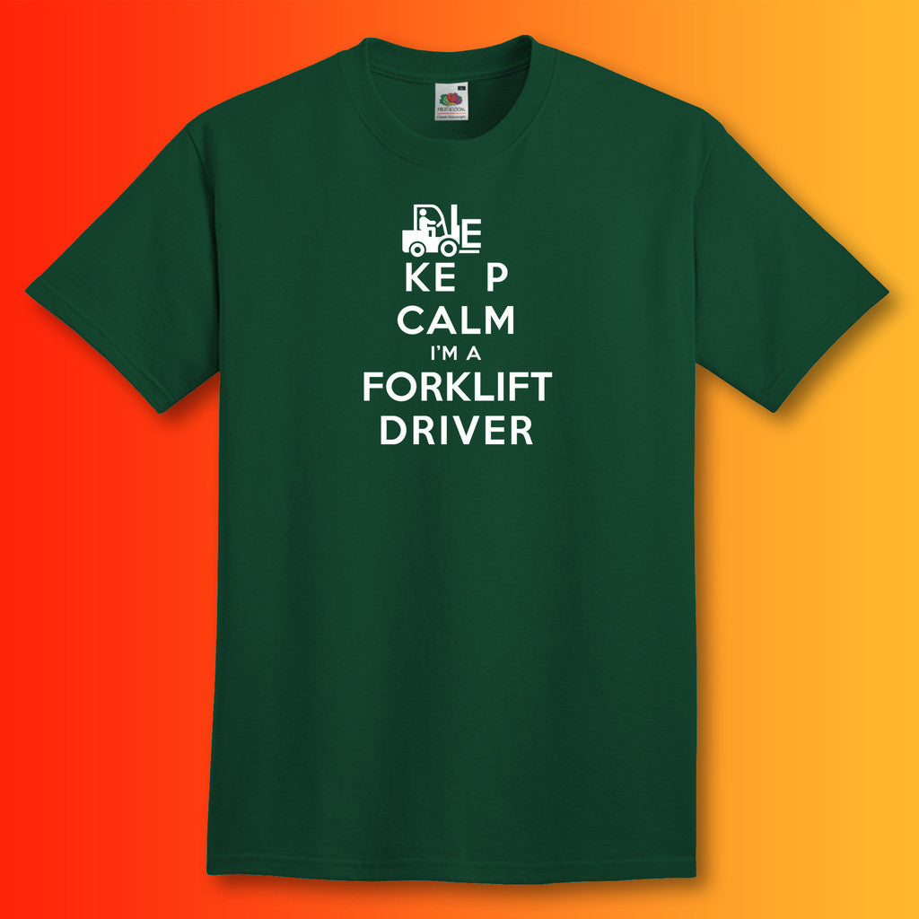 Keep Calm I'm a Forklift Driver T-Shirt Bottle Green
