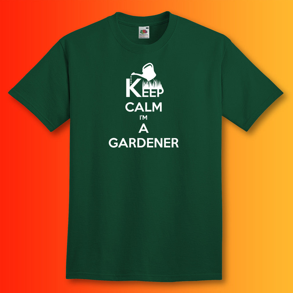 Keep Calm I'm a Gardener T-Shirt Bottle Green