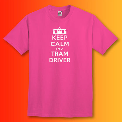 Keep Calm I'm a Tram Driver T-Shirt Fuchsia