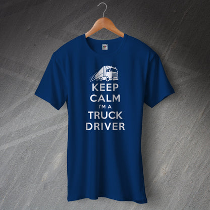 Keep Calm I'm a Truck Driver T-Shirt Navy