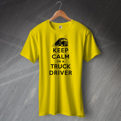 Keep Calm I'm a Truck Driver T-Shirt Yellow