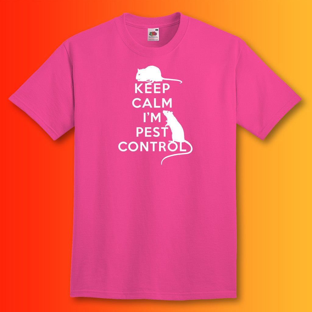 Keep Calm I'm Pest Control T-Shirt Fuchsia