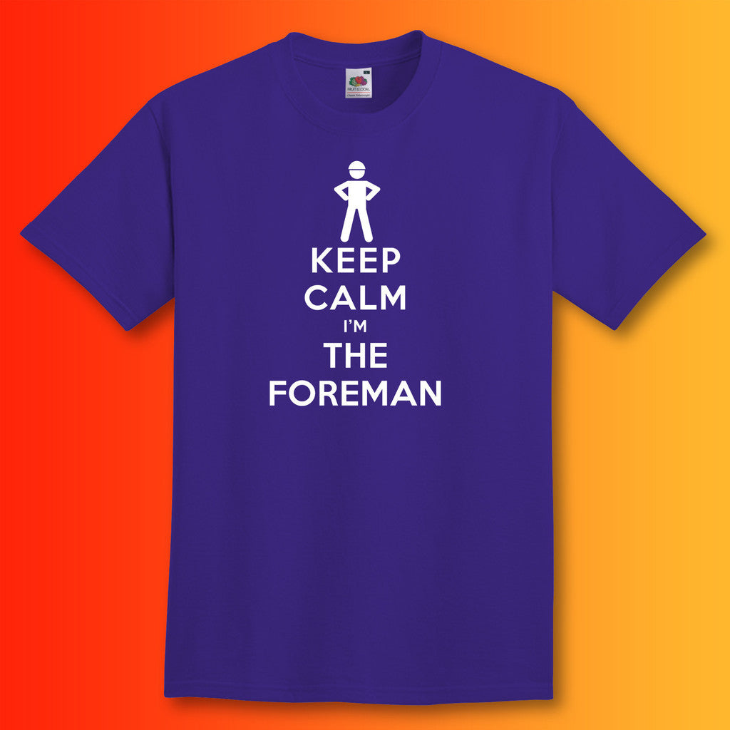Keep Calm I'm the Foreman T-Shirt Purple