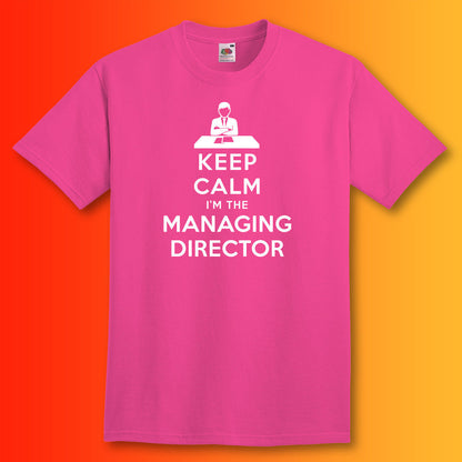 Keep Calm I'm The Managing Director T-Shirt Fuchsia