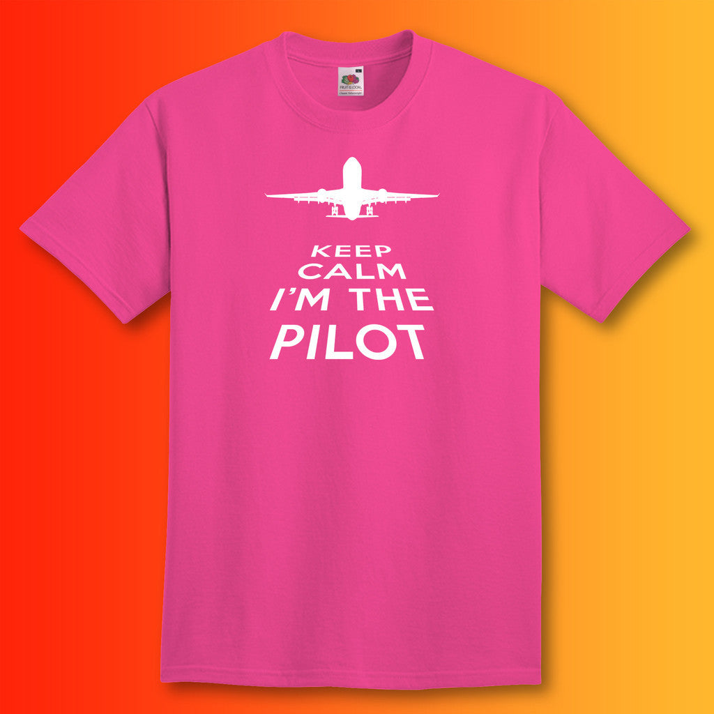 Keep Calm I'm The Pilot T-Shirt Fuchsia