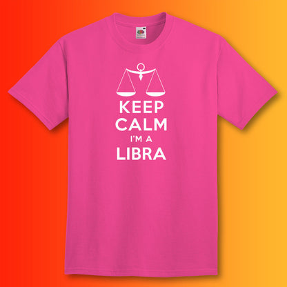 Keep Calm I'm a Libra T-Shirt Fuchsia