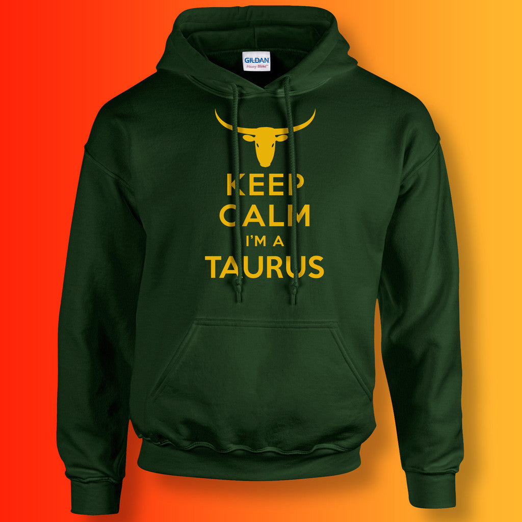 Keep Calm I'm a Taurus Hoodie Forest Green
