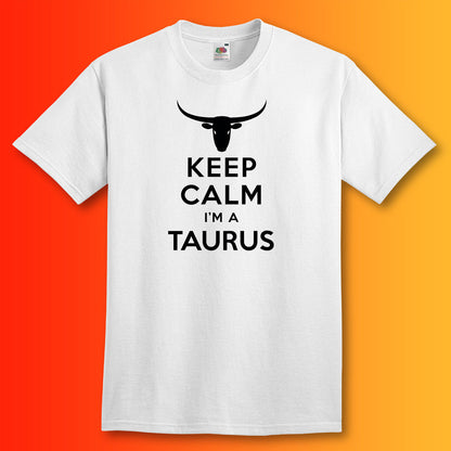 Keep Calm I'm a Taurus T-Shirt White
