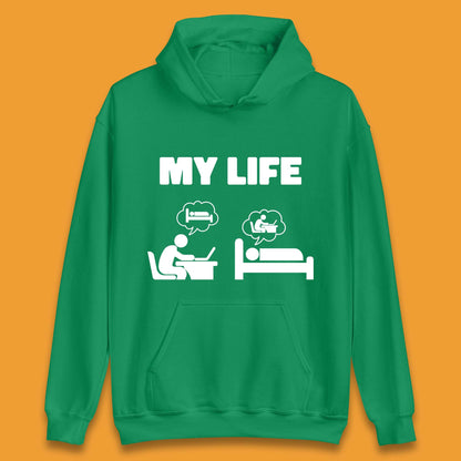 My Life Unisex Hoodie