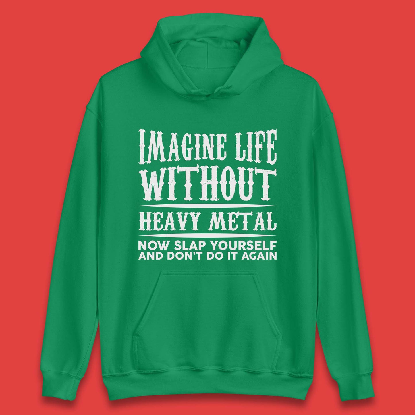 Life Without Heavy Metal Unisex Hoodie
