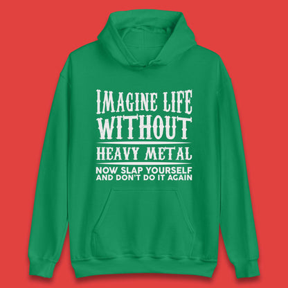 Life Without Heavy Metal Unisex Hoodie