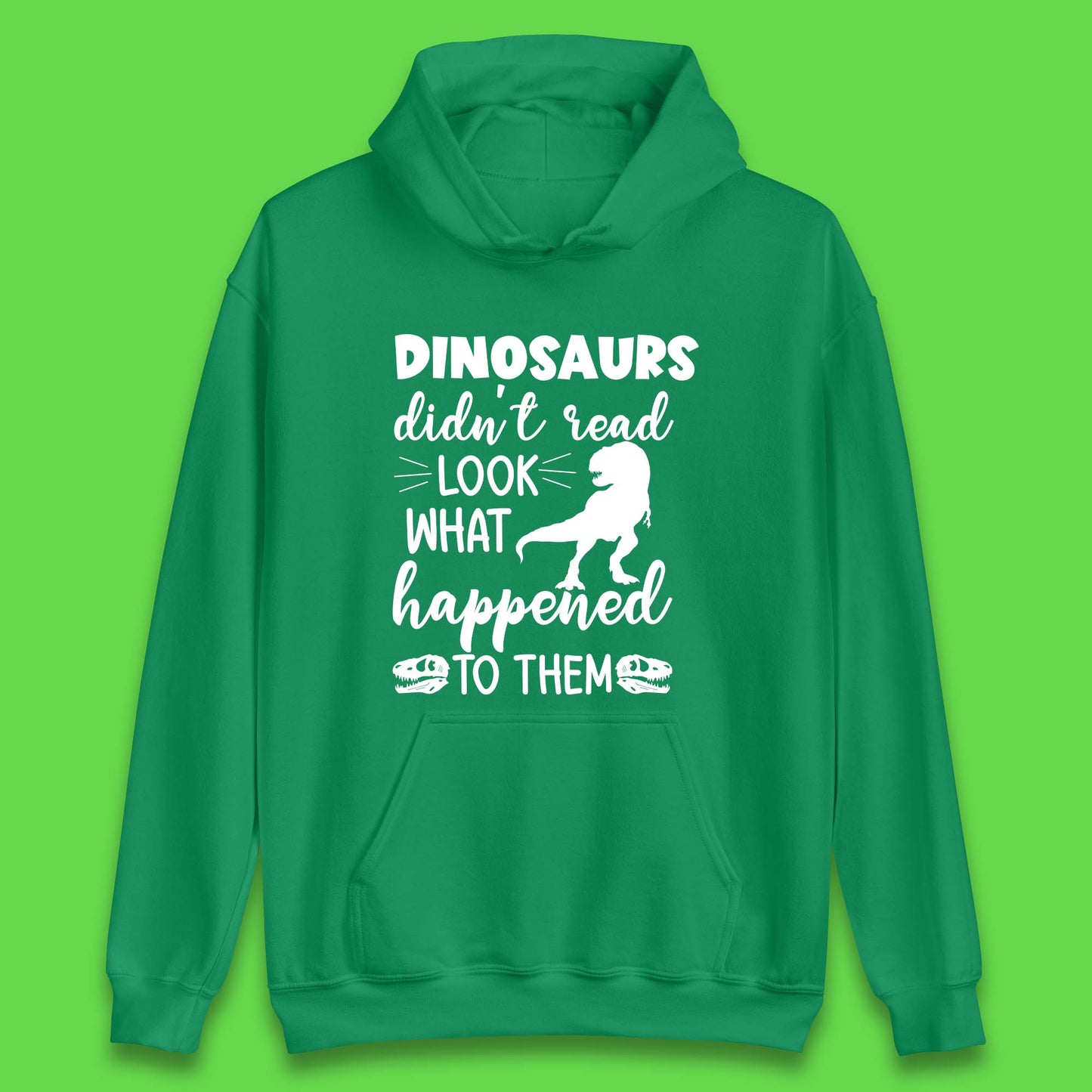 Dinosaur Didn't Read Unisex Hoodie