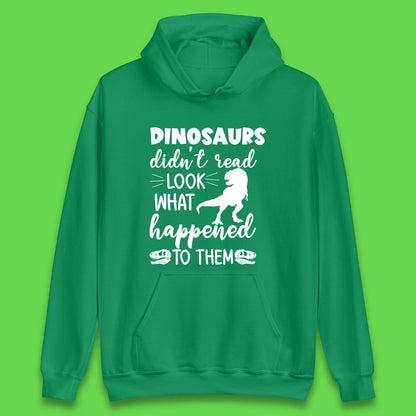 Dinosaur Didn't Read Unisex Hoodie