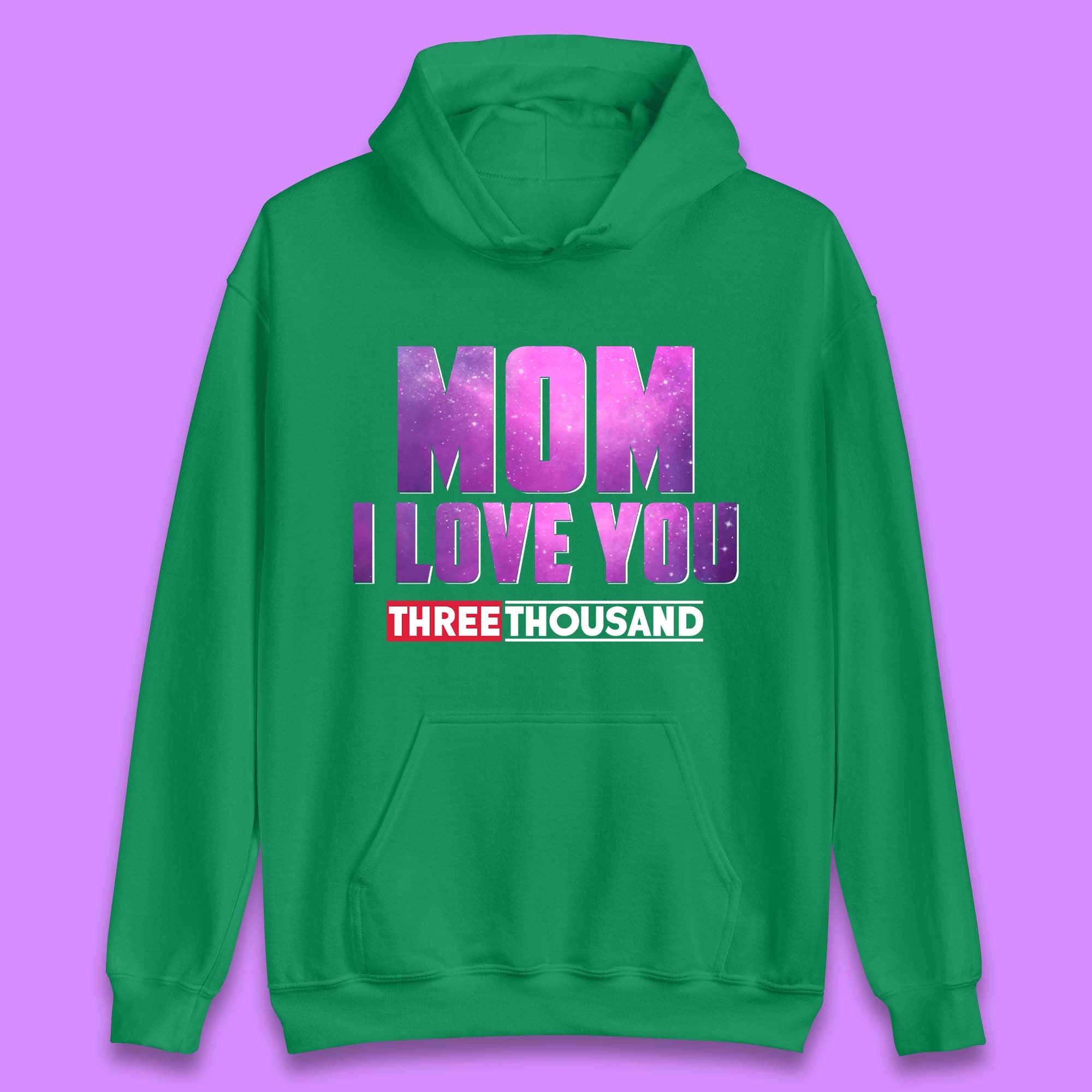 Mom I Love You Three Thousand Unisex Hoodie