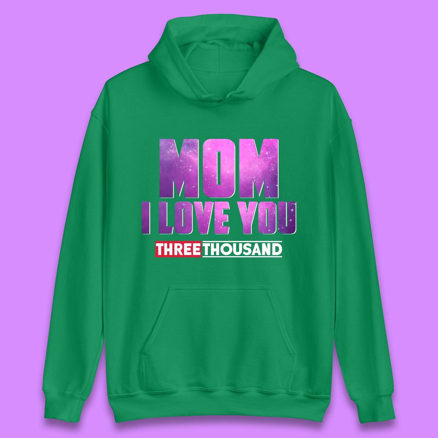 Mom I Love You Three Thousand Unisex Hoodie