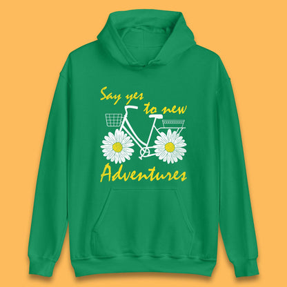 Say Yes To New Adventure Unisex Hoodie