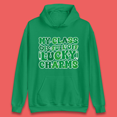 My Class Is Full Of Lucky Charms Unisex Hoodie