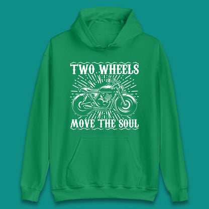 Two Wheels Move The Soul Unisex Hoodie