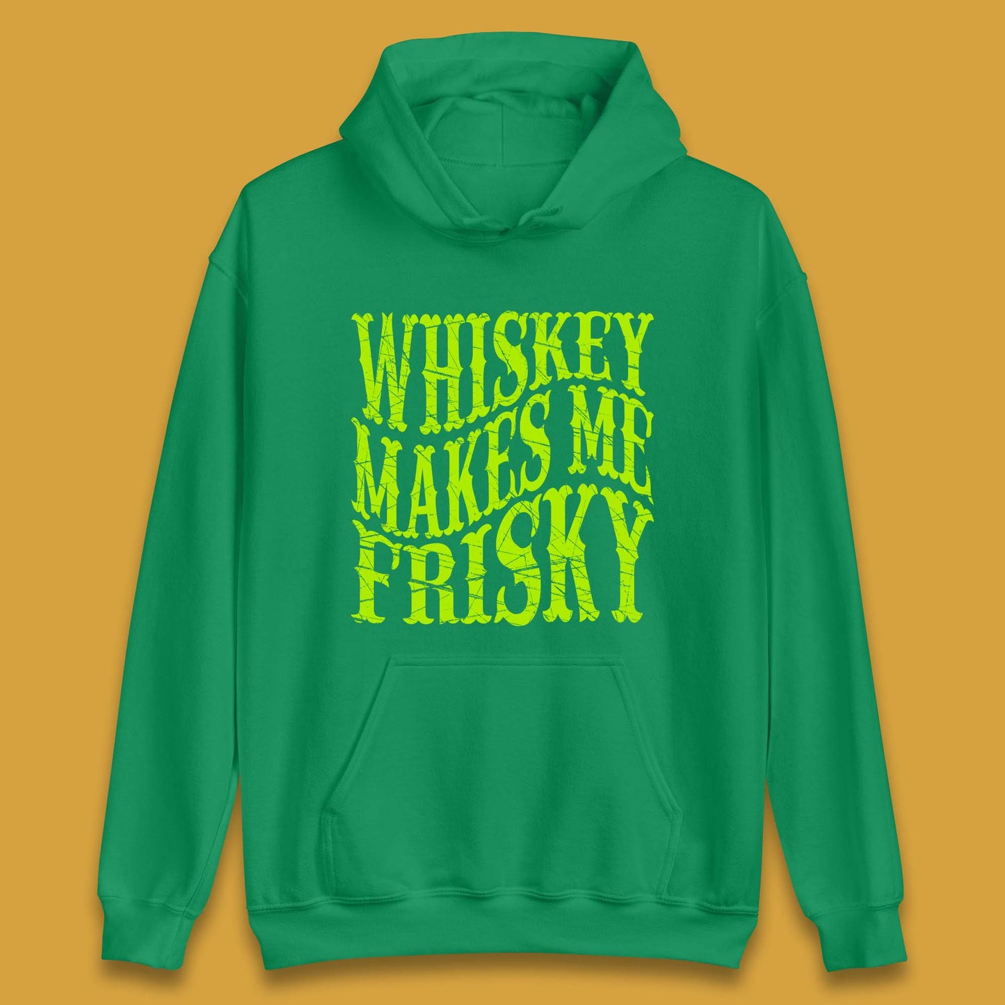 Whiskey Makes Me Frisky Unisex Hoodie