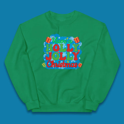 Have A Holly Jolly Christmas Kids Jumper
