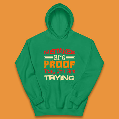 Mistakes Are Proof That You Are Trying Kids Hoodie